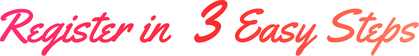 Register in 3 EASY STEPS